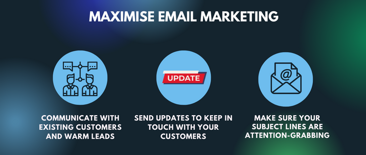 communicate with existing customers and warm leads, send updates to keep in touch with your customers and make sure your subject lines are attention-grabbing